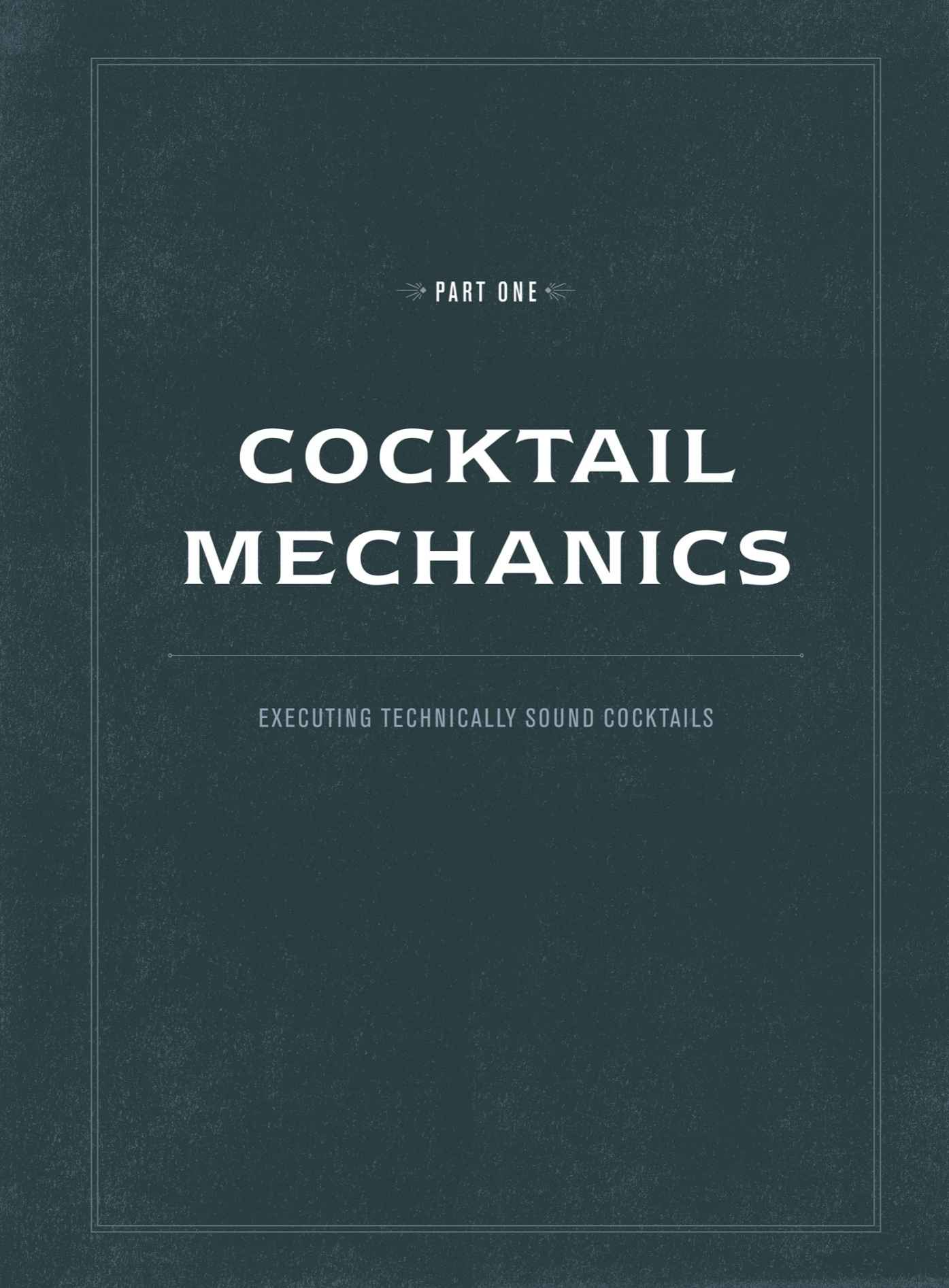 Part one: cocktail mechanics | Executing technically sound cocktails