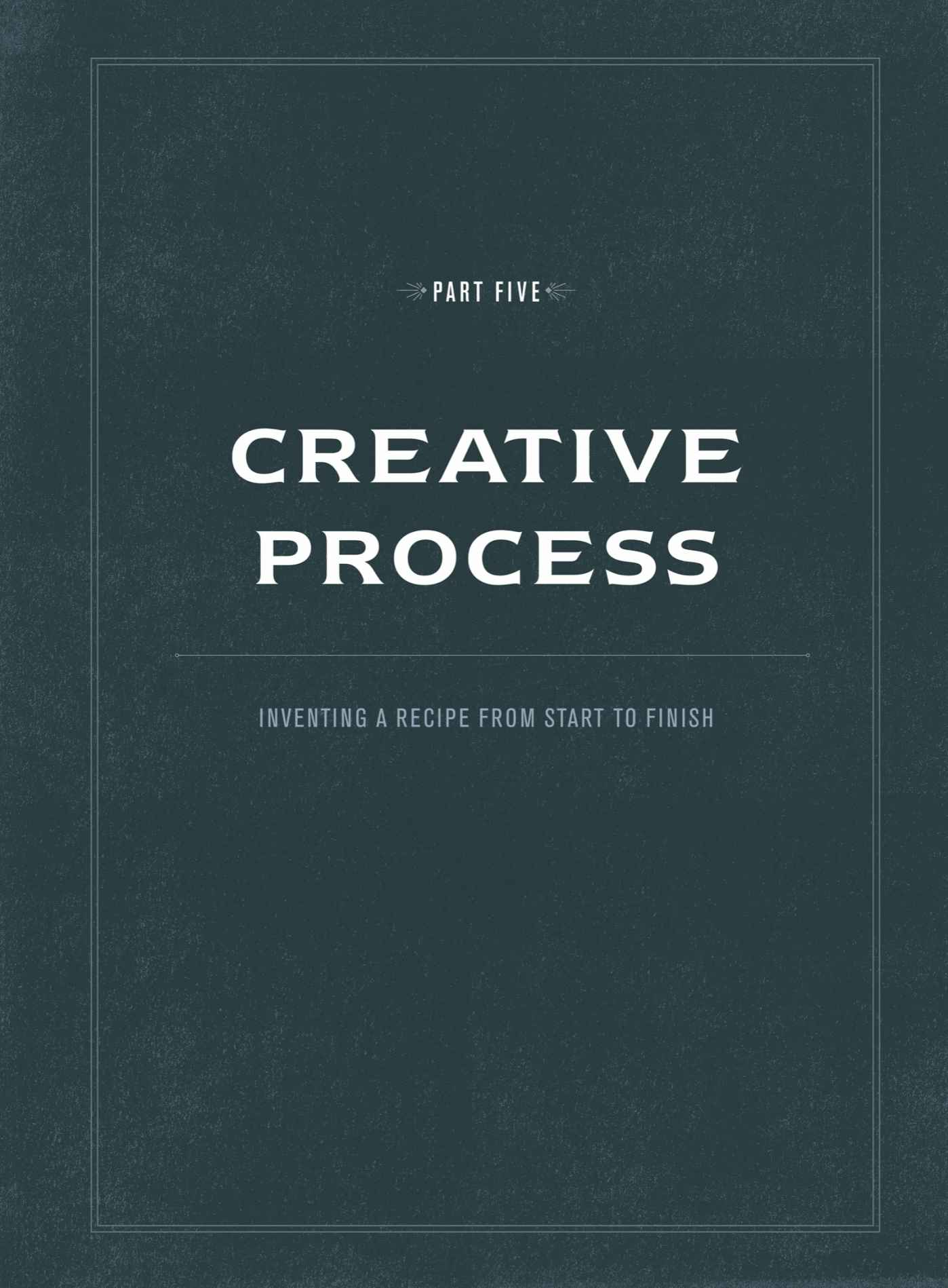 Part Five: creative process | Inventing a recipe from start to finish