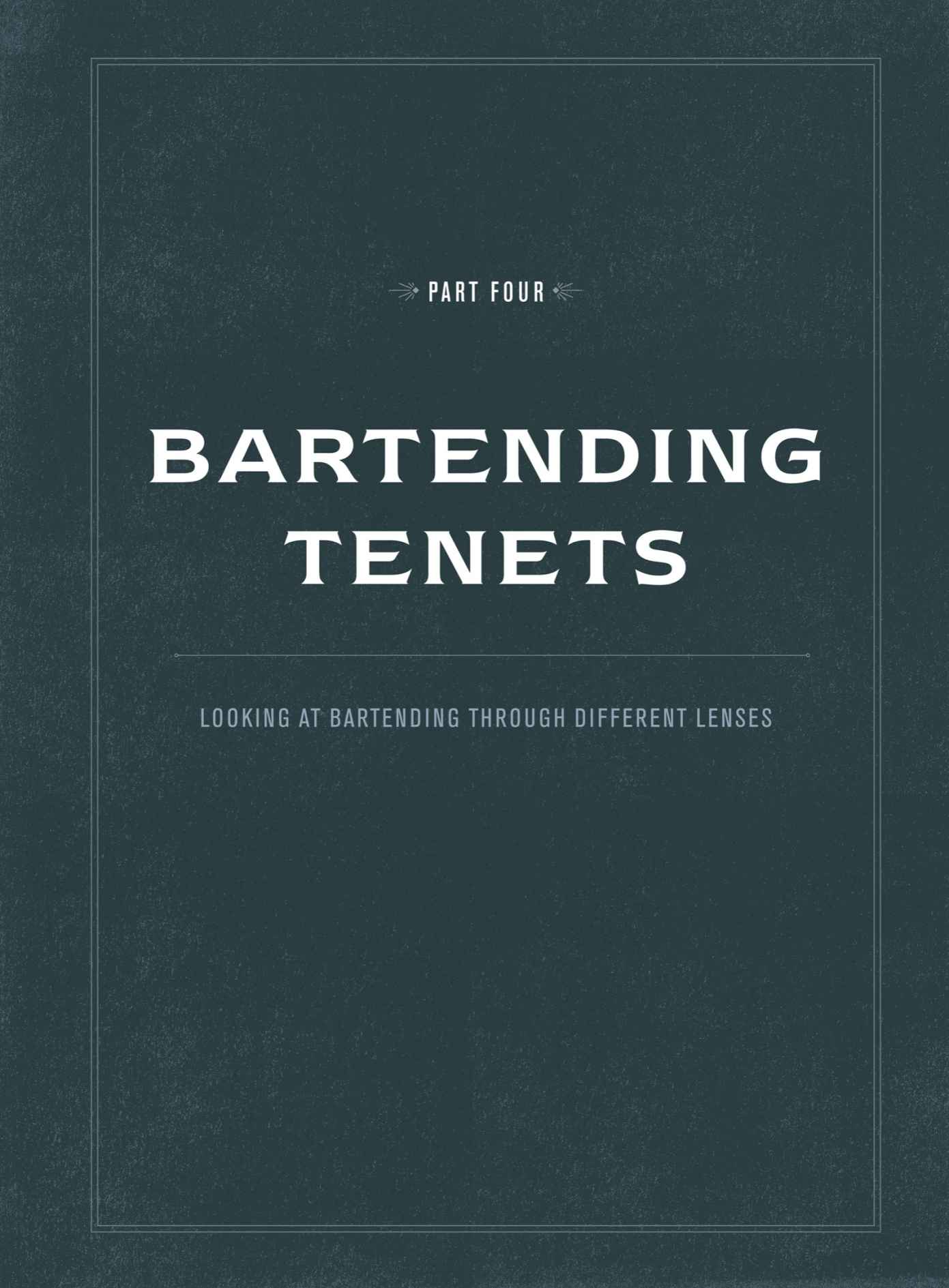 Part Four: bartending tenets | Looking at bartending through different lenses